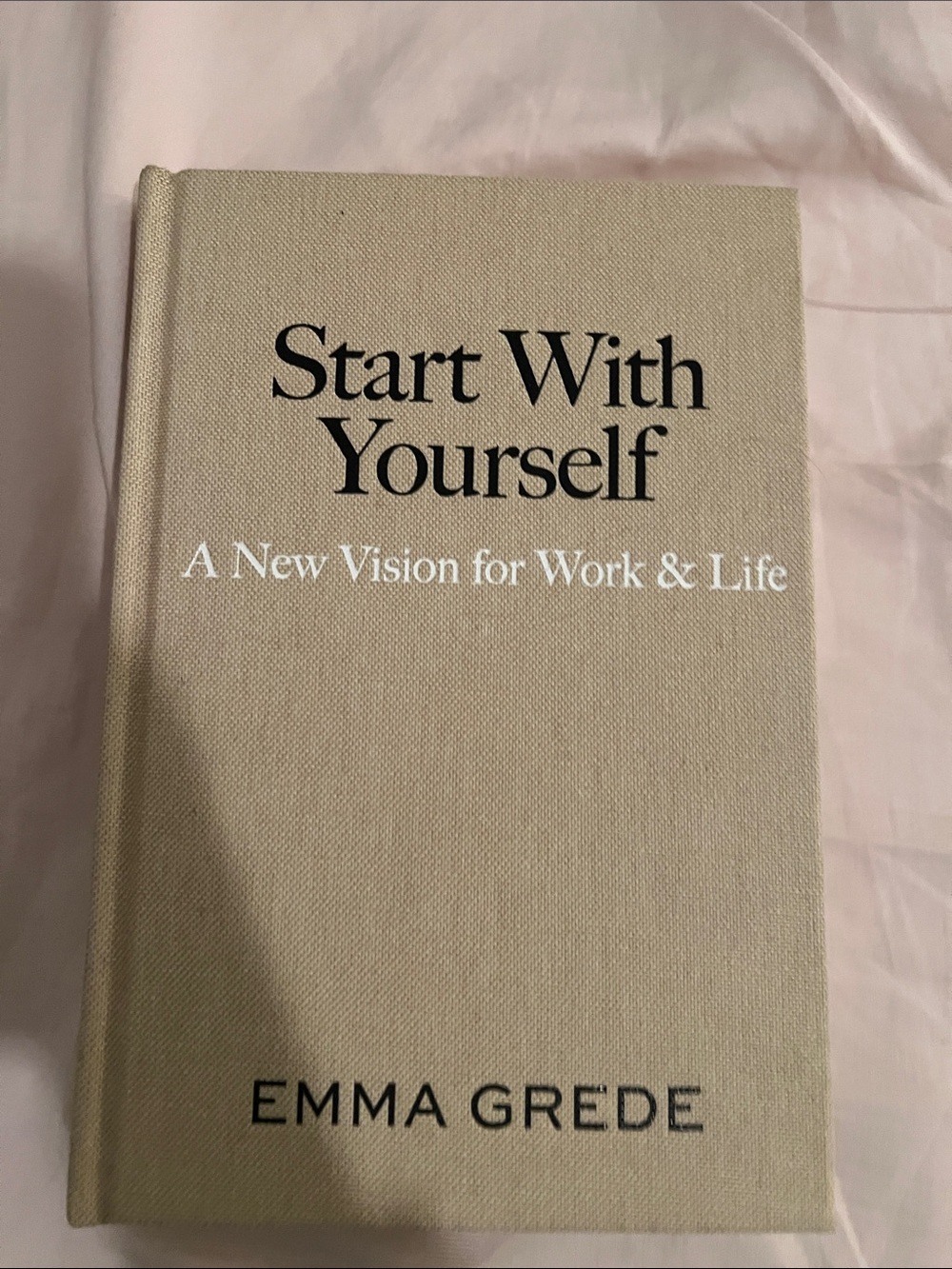 Start With Yourself by Emma Grede - Beige Hardcover